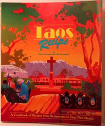 Taos Recipe: A Cookbook of Recipes from Restaurants in Taos, New  Mexico