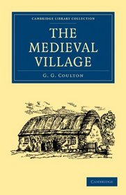 The Medieval Village (Cambridge Library Collection - History)