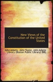 New Views of the Constitution of the United States