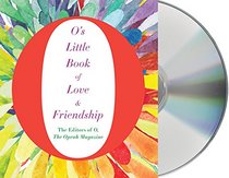 O's Little Book of Love & Friendship (O's Little Books/Guides)