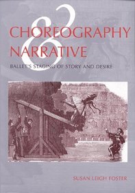 Choreography and Narrative: Ballet's Staging of Story and Desire