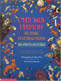 C'Est Moi L'Espion Du Parc D'Attractions: Des Photo-Mysteres (French Edition)