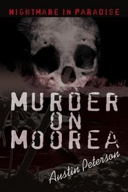 Murder on Moorea: Nightmare in Paradise