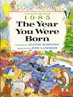 1985: The Year You Were Born