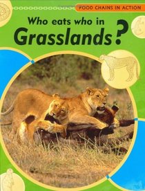 Who Eats Who in Grasslands (Food Chains in Action)