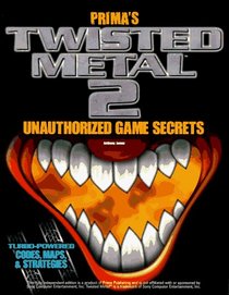 Twisted Metal 2 Unauthorized Game Secrets (Secrets of the Games Series.)