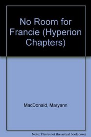 No Room for Francie (Hyperion Chapters)