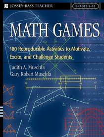 Math Games: 180 Reproducible Activities to Motivate, Excite, and Challenge Students, Grades 6-12