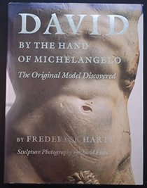 David: By the Hand of Michelangelo : The Original Model Discovered