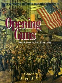 Opening Guns (Eyewitness to the Civil War)