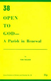 Open to God: A Parish in Renewal (Grove booklets on ministry and worship)