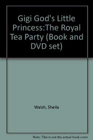 Gigi God's Little Princess:The Royal Tea Party (Book and DVD set)
