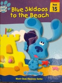 Blue Skidoos to the Beach (Blue's Clues Discovery)