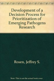 Development of a Decision Process for Prioritization of Emerging Pathogens Research