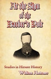 At the Sign of the Barber's Pole: A Study in Hirsute History