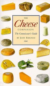 The Cheese Companion: the Connoisseur's Guide