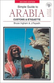 Simple Guide to Arabia and the Gulf States: Customs  Etiquette (Simple Guides. Customs and Etiquette)