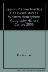 Lesson Planner Prentice Hall World Studies Western Hemisphere Geography History Culture 2005