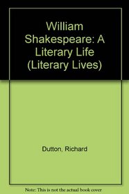 William Shakespeare: A Literary Life (Literary Lives)