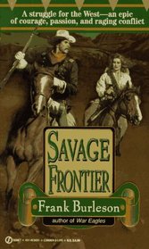 Savage Frontier (Apache Wars Saga, Bk 3)
