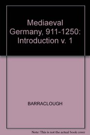 Mediaeval Germany, 911-1250: Introduction v. 1