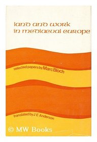 Land and Work in Mediaeval Europe: Selected Papers