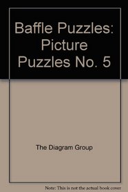 Baffle Puzzles: Picture Puzzles No. 5