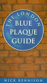 The London Blue Plaque Guide