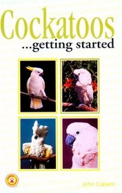 Cockatoos: Getting Started