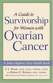 A Guide to Survivorship for Women with Ovarian Cancer (A Johns Hopkins Press Health Book)