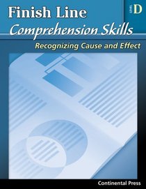 Reading Comprehension Workbook: Finish Line Comprehension Skills: Recognizing Cause and Effect, Level D - 4th Grade
