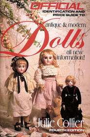 Antique and Modern Dolls : Fourth Edition