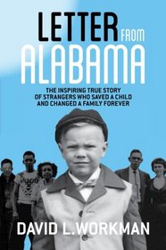 Letter from Alabama: The Inspiring True Story of Strangers Who Saved a Child and Changed a Family Forever