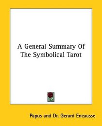 A General Summary Of The Symbolical Tarot