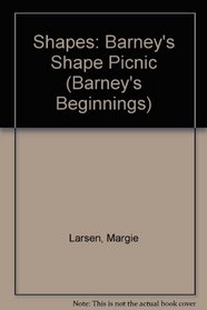 Shapes: Barney's Shape Picnic (Barney's Beginnings)