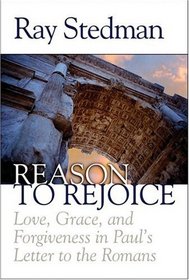 Reason to Rejoice: Love, Grace, and Forgiveness in Paul's Letter to the Romans