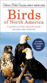 Birds of North America : A Guide to Field Identification (A Golden Guide from St. Martin's Press)