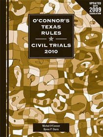 O'Conner's Texas Rules Civil Trials 2010