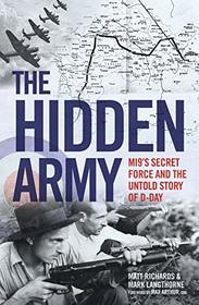 The Hidden Army: MI9's Secret Force and the Untold Story of D-Day