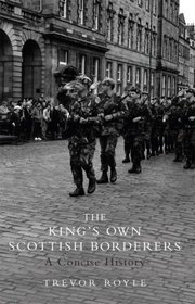 The King's Own Scottish Borderers: A Concise History