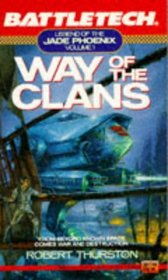 Way of the Clans (Battletech: Legend of the Jade Phoenix, Vol 1)