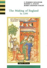 The Making of England to 1399 (History of England (Houghton Mifflin Company : Eighth Edition), vol. 1.)