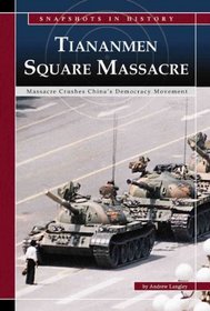 Tiananmen Square: Massacre Crushes China's Democracy Movement (Snapshots in History)