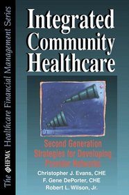 Integrated Community Healthcare: Next Generation Strategies for Developing Provider Networks