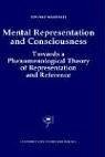 Mental Representation and Consciousness: Towards a Phenomenological Theory of Representation and Reference (Contributions To Phenomenology)