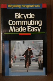 Bicycling Magazine's Bicycle Commuting Made Easy