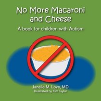 No More Macaroni and Cheese. A book for children with Autism.