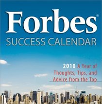 2010 Forbes Success Calendar boxed calendar: A Year of Thoughts, Tips and Advice from the Top