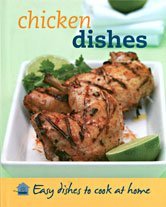 Chicken Dishes (Chicken Dishes easy dishes to cook at home)