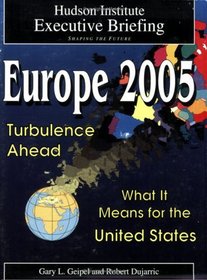 Europe 2005: Turbulence Ahead and What It Means for the United States
